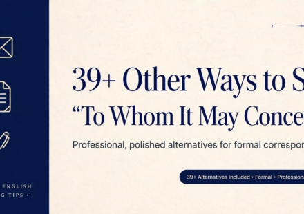 other ways to say to whom it may concern